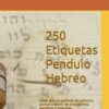 250 Etiquetas Pendulo Hebreo: Curso gratis y graficos de radionica para proteccion de propiedades, personas y mascotas. (Spanish Edition)